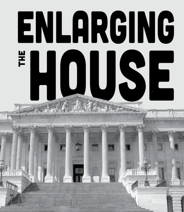 Enlarging the House